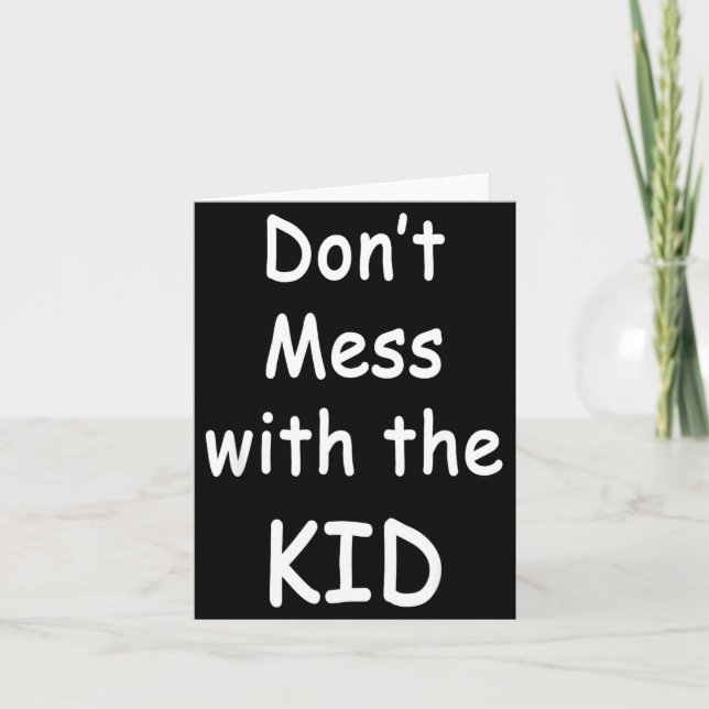 Cartão Don't Mess With The Kid  (Frente)
