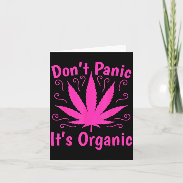 Cartão Don't Panic It's Organic Marijuan Weed T Leaf Ston (Frente)