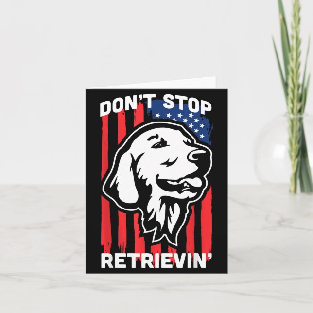 Cartão Don't Stop Retrieving Shirt American Flag Golden R (Frente)