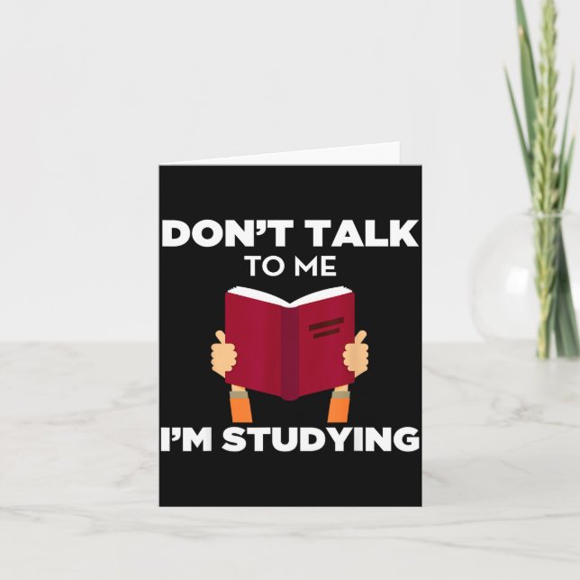 Cartão Don't Talk To Me I'm Studying Funny Book Studious  (Frente)