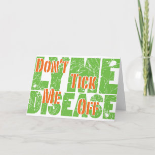 Cartão Don't Tick Me Off - Lyme Disase