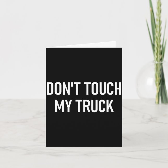 Cartão Don't Touch My Truck, Funny, Jokes, Sarcastic Sayi (Frente)