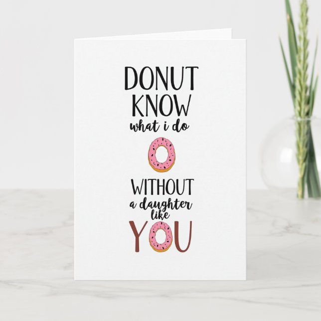 Cartão Donut Know Life Without Daughter Card (Frente)