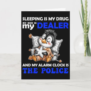 Cartão Dormir É Minha Droga Minha Cama É Meu Traficante E