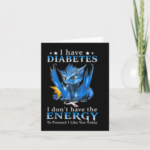 Cartão Dragão Eu tenho diabetes Eu não tenho energia para