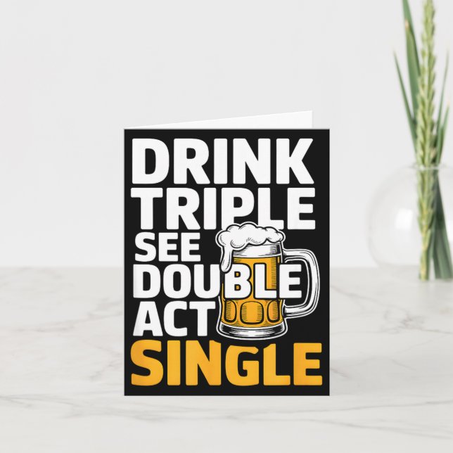 Cartão Drink Triple See Double Act Single - Funny Drinkin (Frente)