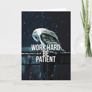 Cartão Duro De Trabalho, Seja Paciente - Motivacional