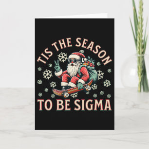 Cartão É a Temporada de Ser o Papai Noel Sigma Claus Engr