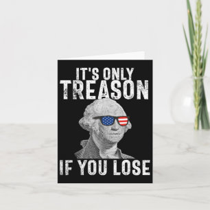 Cartão É Apenas Traição Se Você Perder George Washington