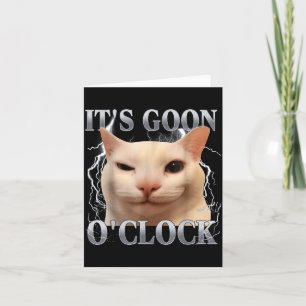 Cartão É hora do Goon Meme de gato engraçado Homens Mulhe