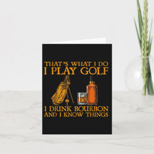Cartão É isso que eu faço, eu jogo golfe, eu bebo Bourbon