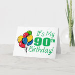 Cartão É meu aniversário do 90 (os balões)<br><div class="desc">É meu aniversário do 90! Ideia perfeita do presente para um aniversário de Nintieth. Procurando um presente de aniversário para um aniversário do 90? Verifique para fora nossa linha completa de camisas e de presentes do aniversário para ver se há toda a idade. Olhe quem é 90!</div>