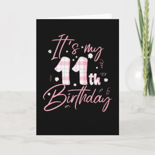 Cartão É o meu aniversário de 11   Presente De 11 Anos