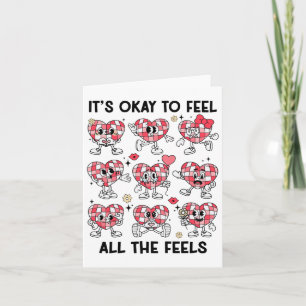 Cartão É Okay Sentir Todos Os Sentimentos De Valentine Me