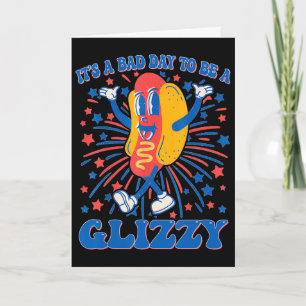 Cartão É Um Dia D Para Ser Um Glizzy 4 De Julho Hotdog Di