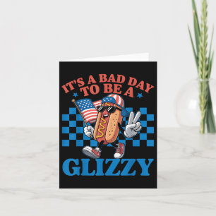 Cartão É Um Dia Mau Ser Um Glizzy Engraçado 4 De Julho Qu