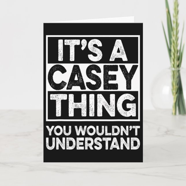 Cartão É Uma Coisa de Casey Que Você Não Entenderia Casey (Frente)