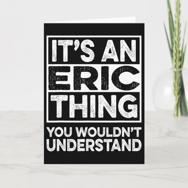 Cartão É Uma Coisa de Eric Que Você Não Entenderia Eric C (Frente)