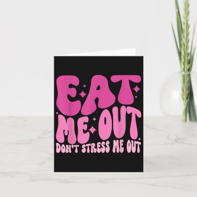 Cartão Eat Me Out Don’t Stress Me Out Apparel  (Frente)