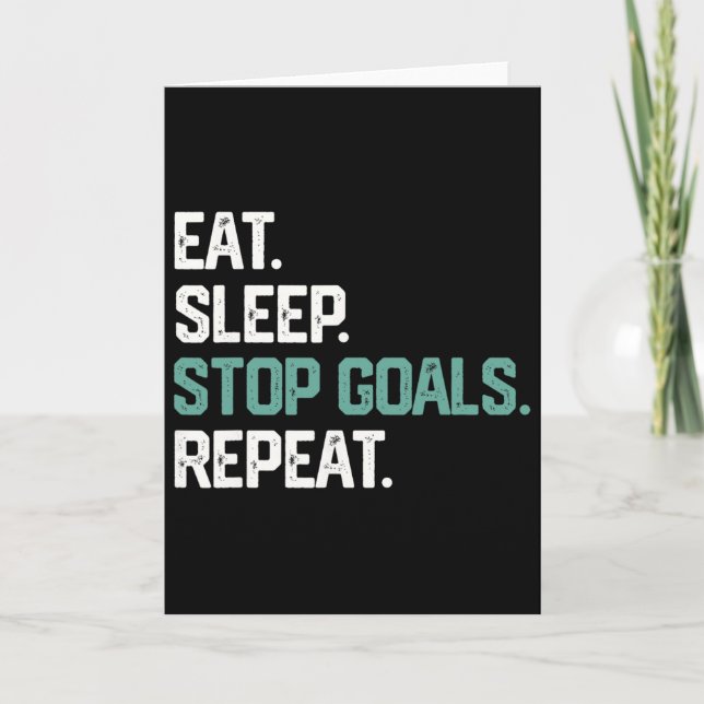Cartão Eat Sleep Stop Goals Repeat Goalie Soccer Hockey K (Frente)