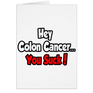 Cartão Ei, Cancer Colon... Você Chupa!