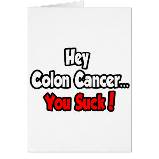Cartão Ei, Cancer Colon... Você Chupa!