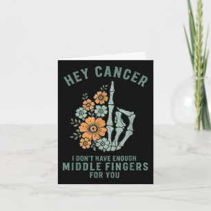 Cartão Ei Cancer Eu Não Tenho Dedos Médios Suficientes Pa