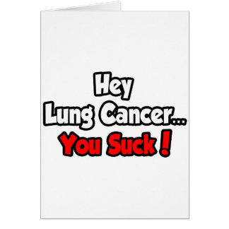 Cartão Ei Cancer Pulmonar... Você Chupa!