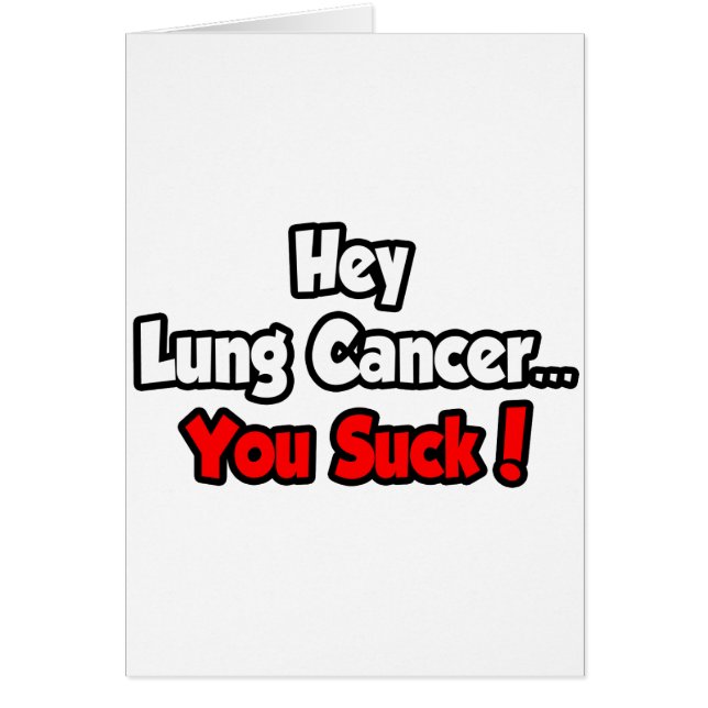 Cartão Ei Cancer Pulmonar... Você Chupa! (Frente)
