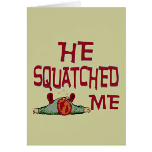 Cartão Ele Squatched mim