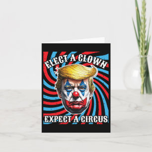 Cartão Eleita Um Palhaço Esperando Um Anti-Trump De Circo