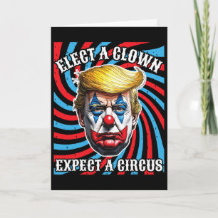 Cartão Eleja um Palhaço Espere um Circo, Anti Trump