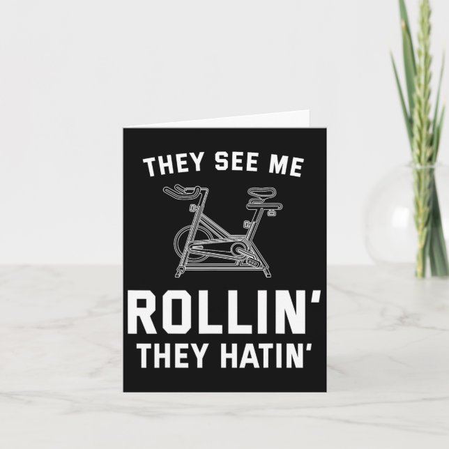 Cartão Eles Me Veem Rollin Eles Odeiam O Spin Cl Engraçad (Frente)