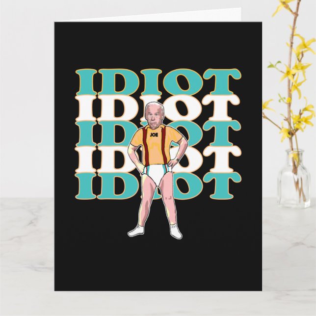 Cartão Engraçado Anti-Joe Biden É Um Idiota Político Sarc (Flor Amarela)