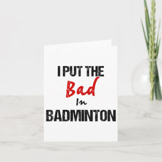 Cartão Engraçado Badminton Racket Sport Eu Pus Mal Em Bad