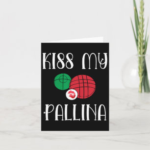 Cartão Engraçado Bocce Ll Beija Minha Lâmina Pallina Bowl