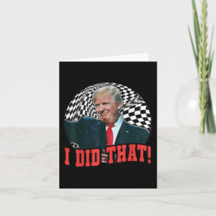 Cartão Engraçado Donald Trump Eu Fiz Isso