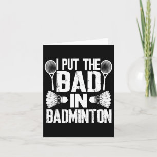 Cartão Engraçado Eu Coloco o Mal Em - Badminton
