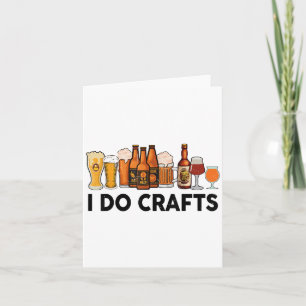 Cartão Engraçado Eu Faço Artesanatos Homens De Cerveja As