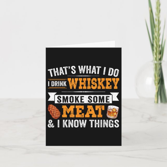 Cartão Engraçado Eu Tomar Whiskey Fuma Carne E Eu Sei (Frente)