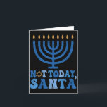 Cartão Engraçado Hanukkah Hoje Não Papai noel Menorah Cha<br><div class="desc">Engraçado Hanukkah Hoje Não Papai noel Menorah Chanukah Jewá Xmas</div>