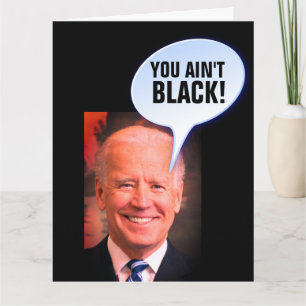 CARTÃO ENGRAÇADO JOE BIDEN, VOCÊ NÃO ESTÁ NEGRO! PLACAS D