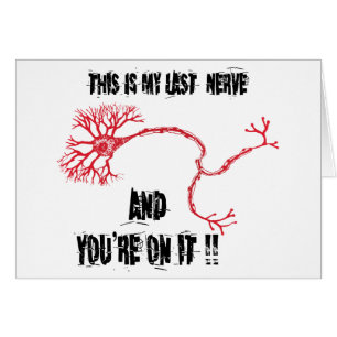 Cartão Engraçado Meu Último Nervo