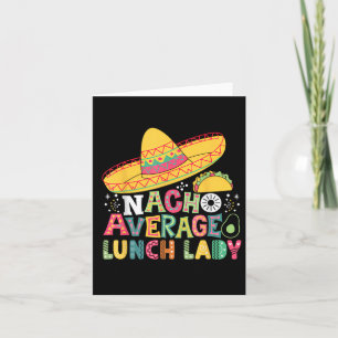 Cartão Engraçado Nacho Médio Almoço Lady Cinco De Mayo Fi