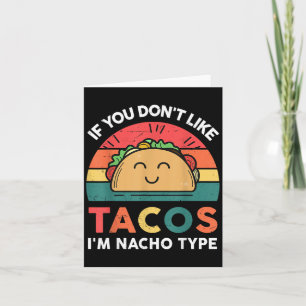 Cartão Engraçado Não Gosta De Tacos Im Nacho Cinco Mayo M
