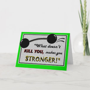 Cartão Engraçado Obter Bem Cartão: O que não te matar...