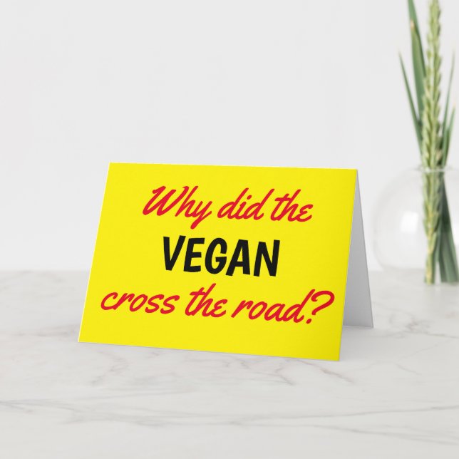Cartão Engraçado por que Vegan atravessou a estrada no an (Frente)