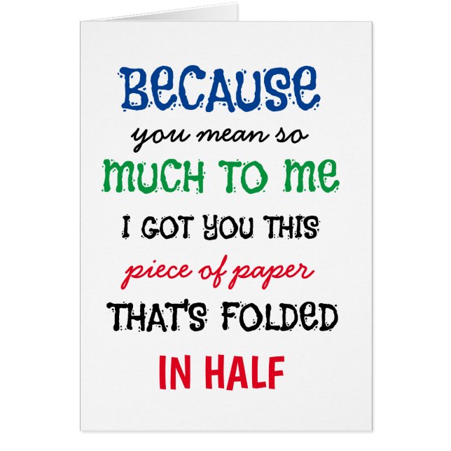 Cartão Engraçado porque você quer dizer tanto para mim qu (Frente)