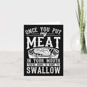 Cartão Engraçado Quando Você Coloca Minha Carne Em Sua Bo