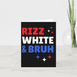 Cartão Engraçado Quarto De Julho - Rizz White Bruh Funny
